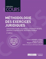 Méthodologie des exercices juridiques : commentaire d'arrêt, cas pratique, commentaire de texte, questions à réponse courte, dissertation juridique - Céline Laronde Clérac