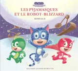 Les Pyjamasques. Vol. 18. Les Pyjamasques et le robot-blizzard - Romuald