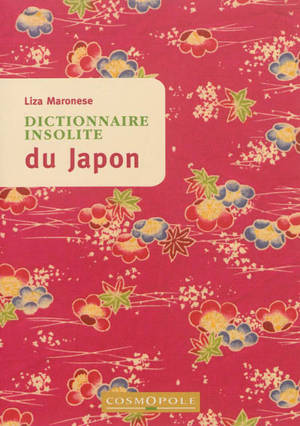 Dictionnaire insolite du Japon - Liza Maronese