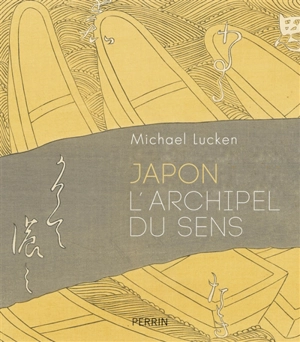 Japon, l'archipel du sens - Michael Lucken