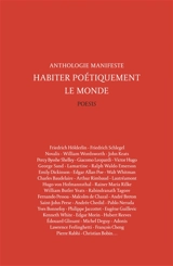 Habiter poétiquement le monde : anthologie manifeste