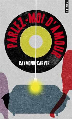 Parlez-moi d'amour - Raymond Carver