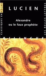 Alexandre ou Le faux prophète - Lucien de Samosate