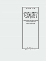 Argument pour la théologie platonicienne - Marsile Ficin