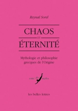 Chaos et éternité : mythologie et philosophie grecques de l'origine - Reynal Sorel