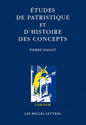 Etudes de patristique et d'histoire des concepts - Pierre Hadot