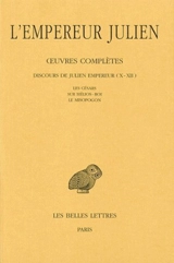 Oeuvres complètes. Vol. 2-2. Discours de Julien Empereur : X-XII - Julien
