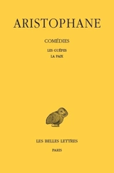 Comédies. Vol. 2. Les guêpes. La paix - Aristophane