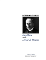 Empédocle. L'éclair de Spinoza. Romain Rolland philosophe-poète, vers la divine harmonie - Romain Rolland