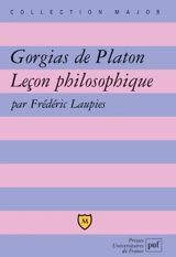 Gorgias de Platon : leçon philosophique - Frédéric Laupies