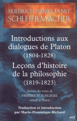 Introductions aux dialogues de Platon (1804-1828). Leçons d'histoire de la philosophie (1819-1823). Textes de Friedrich Schlegel relatifs à Platon - Friedrich Daniel Ernst Schleiermacher