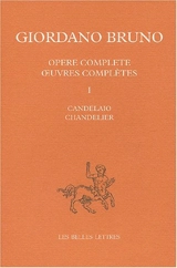 Oeuvres complètes. Vol. 1. Chandelier. Candelaio. Opere complete. Vol. 1. Chandelier. Candelaio - Giordano Bruno