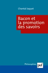 Bacon et la promotion des savoirs - Chantal Jaquet