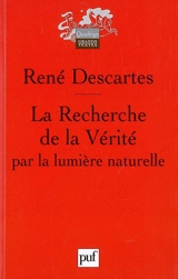 La recherche de la vérité par la lumière naturelle - René Descartes