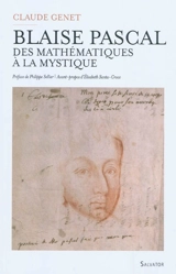 Blaise Pascal (1623-1662) : des mathématiques à la mystique - Claude Genet