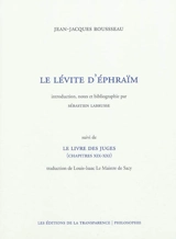 Le Lévite d'Éphraïm. Le Livre des juges : chapitres XIX-XXI