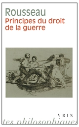 Principes du droit de la guerre - Jean-Jacques Rousseau