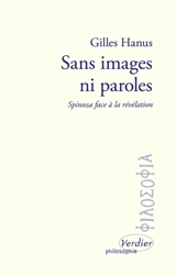Sans images ni paroles : Spinoza face à la révélation - Gilles Hanus