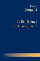 Essais philosophiques. Vol. 2. L'expérience de la singularité - László Tengelyi