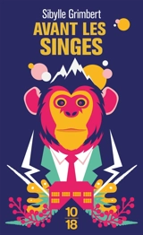 Avant les singes - Sibylle Grimbert