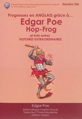Progressez en anglais grâce à... Edgar Poe. Hop-Frog : et trois autres histoires extraordinaires - Edgar Allan Poe