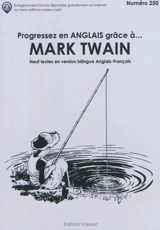 Progressez en anglais grâce à... Mark Twain : neuf textes en version bilingue anglais-français - Mark Twain