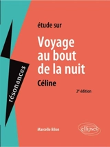 Etude sur Céline, Voyage au bout de la nuit - Marcelle Bilon