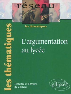 L'argumentation au lycée - Bernard de Castéra