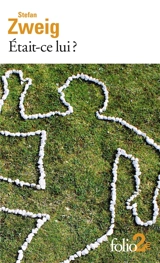 Etait-ce lui ?. Un homme qu'on n'oublie pas - Stefan Zweig