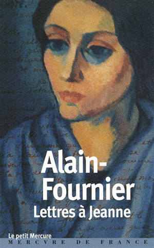 Lettres à Jeanne - Alain-Fournier