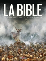La Bible, l'Ancien Testament. L'Exode. Vol. 1 - Jean-Christophe Camus
