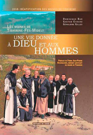 Les moines de Tibhirine-Fès-Midelt : une vie donnée à Dieu et aux hommes - Dominique Bar