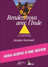 Initiation à la politique ésotérique. Vol. 3. Rendez-vous avec l'Inde - Jacques Sourmail