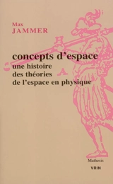 Concepts d'espace : une histoire des théories de l'espace en physique - Max Jammer