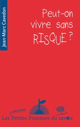 Peut-on vivre sans risque ? - Jean-Marc Cavedon