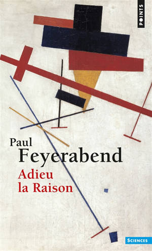 Adieu la raison - Paul Feyerabend
