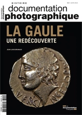 Documentation photographique (La), n° 8105. La Gaule, une redécouverte - Jean-Louis Brunaux