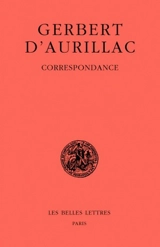 Correspondance : lettres 1 à 220 (avec 5 annexes) - Sylvestre II