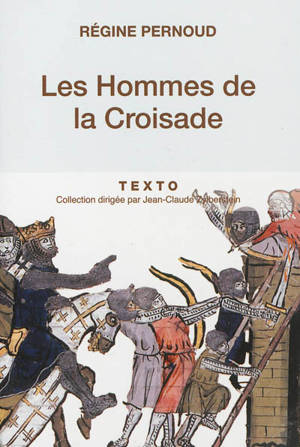 Les hommes de la croisade - Régine Pernoud
