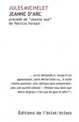 Jeanne d'Arc. Jeanne nue - Jules Michelet