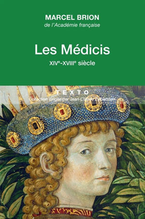 Les Médicis : XIVe-XVIIIe siècle - Marcel Brion