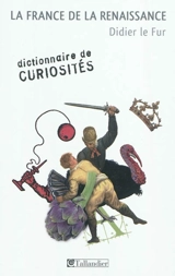 La France de la Renaissance - Didier Le Fur