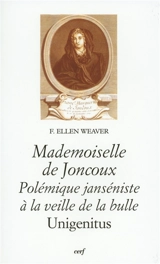 Mademoiselle de Joncoux : polémique janséniste à la veille de la bulle Unigenitus - Freddie Ellen Weaver