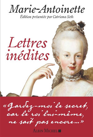 Lettres inédites : lettres au comte de Mercy : 1771-1792 - Marie-Antoinette