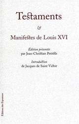 Testaments & manifestes de Louis XVI - Louis 16