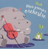 Bach : mon premier orchestre - Carolina Buzio