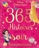 365 histoires pour le soir. Pour les petites princesses - Walt Disney company