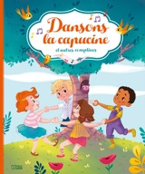 Dansons la capucine : et autres comptines - Christelle Galloux