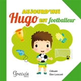 Aujourd'hui Hugo est footballeur - Calouan