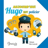 Aujourd'hui Hugo est policier - Calouan